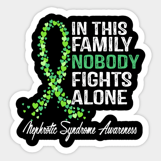 Nephrotic Syndrome Awareness In This Family Nobody Fights Alone Sticker by StoreForU